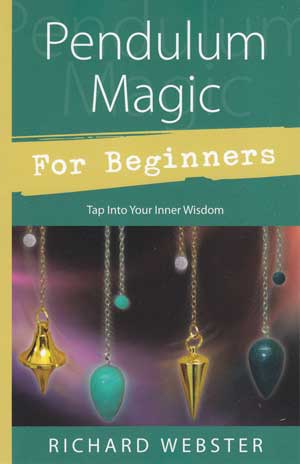 (image for) Pendulum Magic for Beginners by Richard Webster